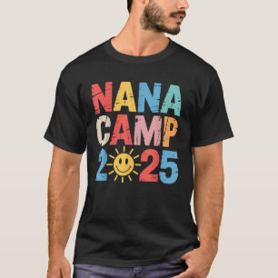 Nana Kamp 2025 Gezinsvakantie Zomer Kamp Kamperen T-shirt
