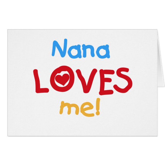 Nana Loves Me T-shirts en geschenken (Voorkant Horizontaal)