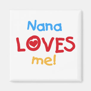 Nana Loves Me T-shirts en geschenken Magneet