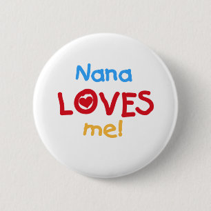 Nana Loves Me T-shirts en geschenken Ronde Button 5,7 Cm