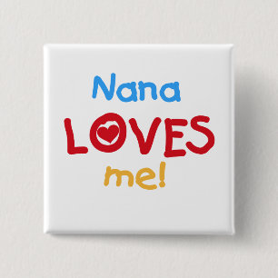 Nana Loves Me T-shirts en geschenken Vierkante Button 5,1 Cm