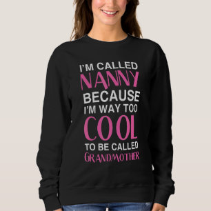 Nana Nanny omdat ik veel te cool ben om G Trui