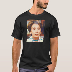 NANCY PELOSI- ÉÉN STUPID-PERSOON T-SHIRT