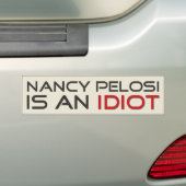 Nancy Pelosi is een idioot Bumpersticker (Op auto)