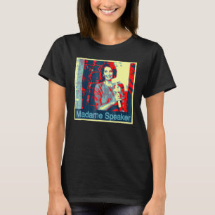 Nancy Pelosi Madame Speaker T-shirt