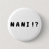 "Nani!?" Knoop Ronde Button 5,7 Cm (Voorkant)