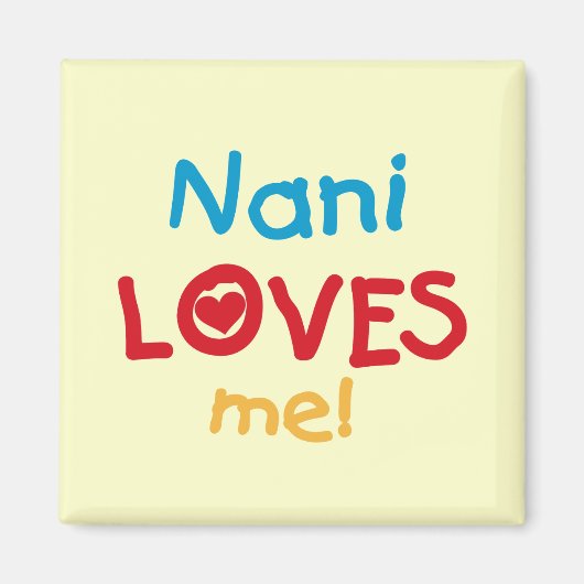 Nani Loves Me T-shirts en geschenken Magneet (Voorkant)