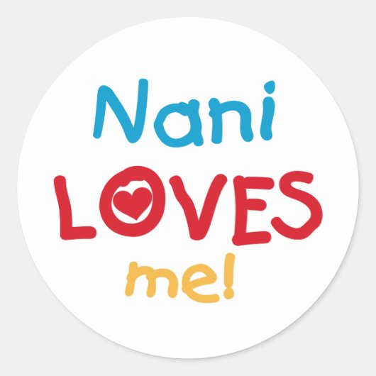 Nani Loves Me T-shirts en geschenken Ronde Sticker (Voorkant)