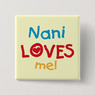 Nani Loves Me T-shirts en geschenken Vierkante Button 5,1 Cm