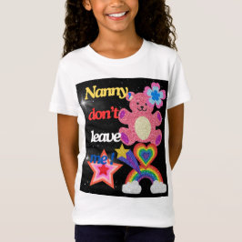 Nanny, laat me niet ! t-shirt