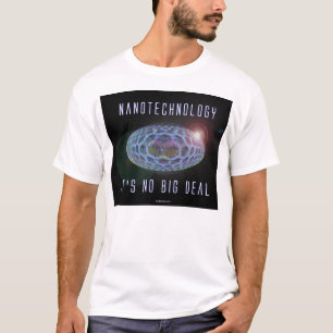 Nanotechnologie. Geen grote deal (2) T-shirt
