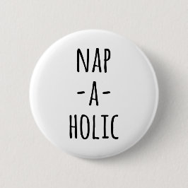 Nap-A-Holic Funny Quote Ronde Button 5,7 Cm
