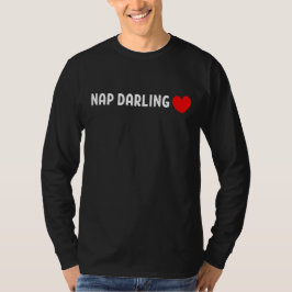 Nap Darling – Schattige Luie Slaap Liefhebber Hart T-shirt
