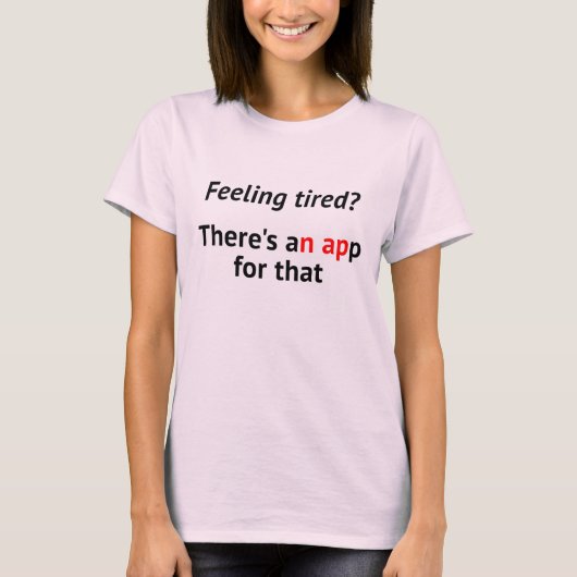 Nap gevoel moe app geek humor t-shirt (Voorkant)