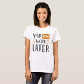 Nap nu werk later t-shirt (Voorkant volledig)