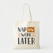 Nap nu werk later tote bag (Voorkant)