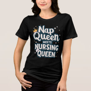 Nap Queen ontmoet verpleegster Queen Tri-Blend Shirt