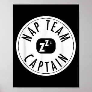 Nap Team Captain - Grappig Sarcastisch Lazy Day Qu Poster