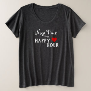Nap Time is m'n Happy Hour Funny Materschapt T-Shi Grote Maat T-shirt