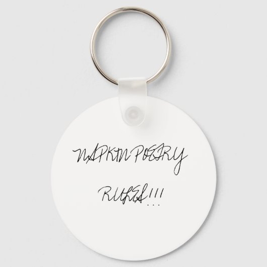 "NAPKIN POETRY RULES ! ! !" Porte-clés (Recto)