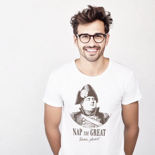 Napoleon Nap the Great Funny T-shirt