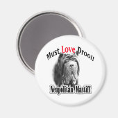 Napolitain Mastiff doit aimer Drool - Magnet (Recto/Verso)