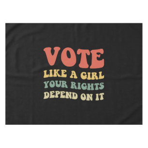 Nappe Votez comme une fille Vos droits en dépendent IV