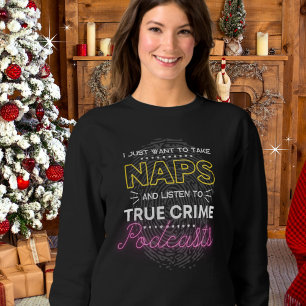 Naps et vrai crime Podcast Comfier le Sweatshirt