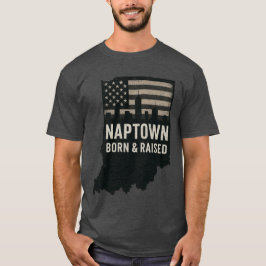 Naptown Geboren en getogen T-Shirt