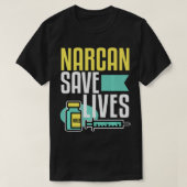Narcan bewaart levens van verdoofd geneesmiddel te t-shirt (Design voorkant)