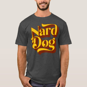 Nard Dog T-shirt