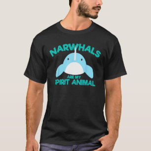 Narwals Spirit Animal tshirt Narwhals Are My Spiri