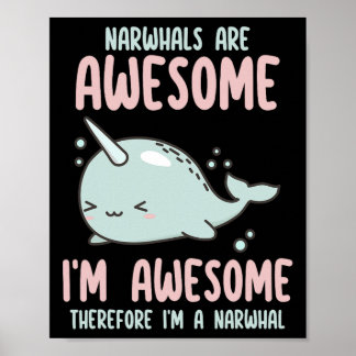 Narwals zijn geweldig Ik ben geweldig Dus ben ik N Poster