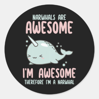 Narwals zijn geweldig Ik ben geweldig Dus ben ik N Ronde Sticker