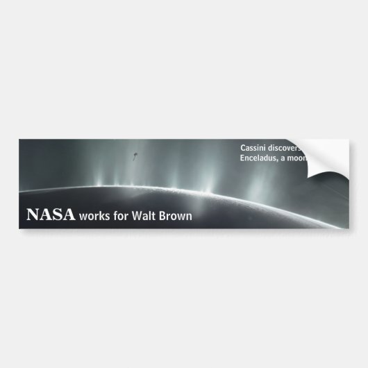 NASA werkt voor Walt Brown bumper sticker Enceladu (Voorkant)