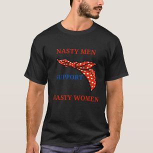 Nasty Vrouwen Politiek Humoristisch T-shirt