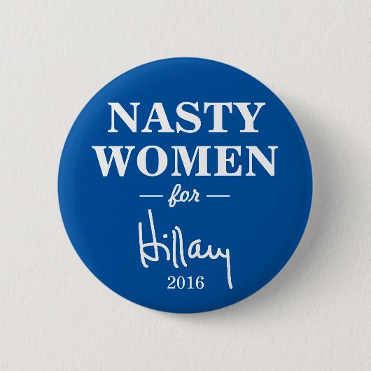 NASTY VROUWEN voor Hillary Clinton Campaign Button (Voorkant)