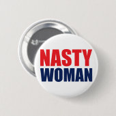 Nasty Woman Badge Pin Button (Voorkant /achterkant)