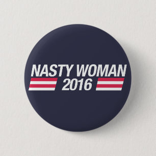 Nasty Woman pin badge Ronde Button 5,7 Cm