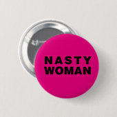 Nasty Woman Ronde Button 5,7 Cm (Voorkant /achterkant)