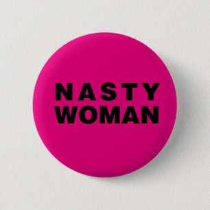 Nasty Woman Ronde Button 5,7 Cm