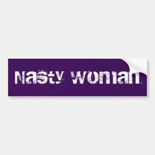 Nasty Woman - verontruste witte tekst bumper stick Bumpersticker