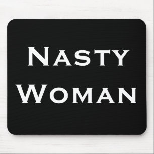 Nasty Woman, Vette witte tekst op zwart Muismat