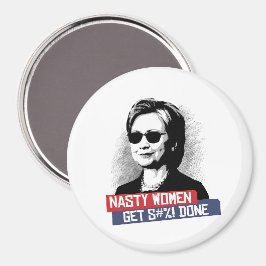 Nasty Women get S— done — Presidentiële verkiezing Magneet (Voorkant / Achterkant)