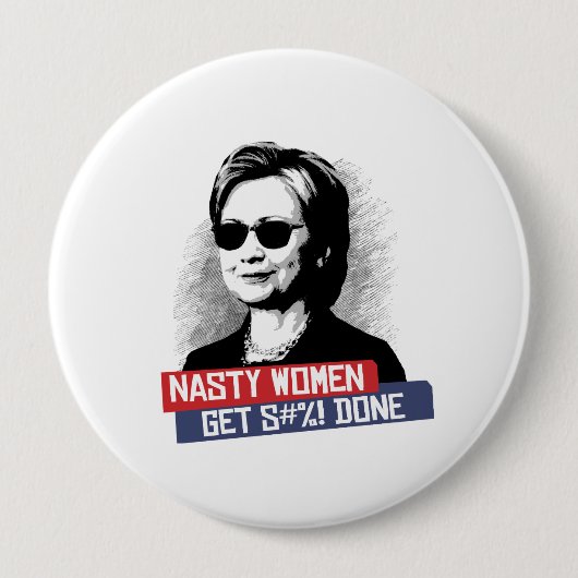 Nasty Women get S— done — Presidentiële verkiezing Ronde Button 4,0 Cm (Voorkant)