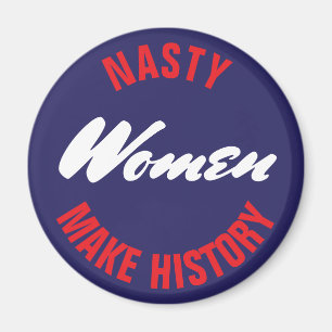 Nasty Women make History Political Pushback Magneet