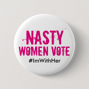 Nasty Women Stemming: Ik ben met haar Hillary 2016 Ronde Button 5,7 Cm