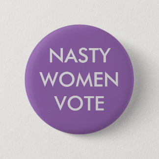 Nasty Women Vote Ronde Button 5,7 Cm
