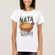 Nata Your Business" Portugais Drapeau T-shirt