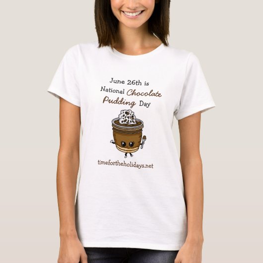 National Chocolate Pudding Day June 26th Food T-S T-shirt (Voorkant)
